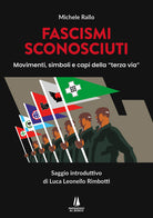 Fascismi sconosciuti. Movimenti, simboli e capi della "terza via"
