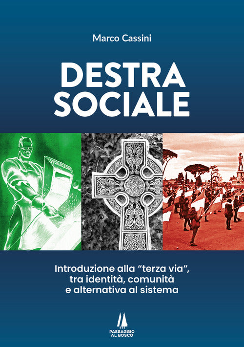 Destra sociale. Introduzione alla terza via, tra identit, comunit e alternativa al sistema