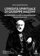 L'eredit spirituale di Giuseppe Mazzini. Quaderni della Scuola di Mistica Fascista Sandro Mussolini