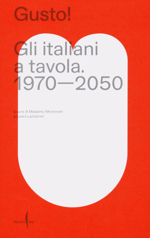 Cover of Gusto! Gli italiani a tavola. 1970-2050