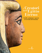 Cover of creatori dell'Egitto eterno. Scribi, artigiani e operai al servizio del faraone