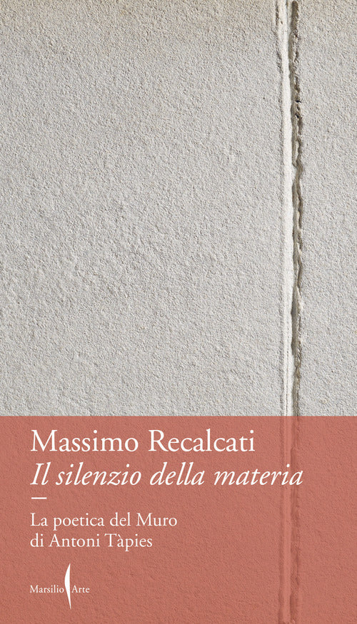 Il silenzio della materia. La poetica del Muro di Antoni Tpies