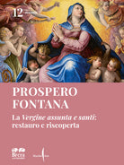 Cover of Prospero Fontana. La «Vergine assunta e santi»: restauro e riscoperta