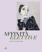 Affinit elettive. Picasso, Matisse, Klee e Giacometti. Opere dal Museum Berggruen Neue Nationalgalerie in dialogo con i capolavori delle Gallerie dellAccademia. Ediz. italiana e inglese