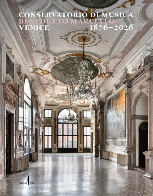Conservatorio di musica Benedetto Marcello. Venice 1876-2026. Ediz. inglese