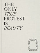 The only true protest is beauty
