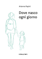 Dove nasco ogni giorno