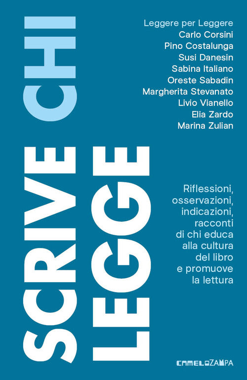 Scrive chi legge. Riflessioni, osservazioni, indicazioni, racconti di chi educa alla cultura del libro e promuove la lettura