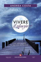 Cover of Vivere il silenzio. L'eco assordante di una vita sottovoce