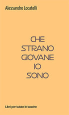 Cover of Che strano giovane io sono