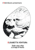Cover of Solo una vita. La strega di Viterbo