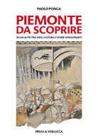Cover of Piemonte da scoprire. 30 località tra arte, cultura e storie affascinanti