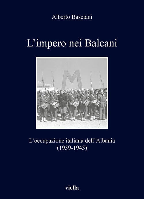 Cover of impero nei Balcani. L’occupazione italiana dell’Albania 1939-1943