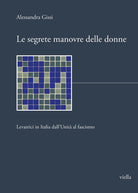 Cover of segrete manovre delle donne. Levatrici in Italia dall'Unità al fascismo