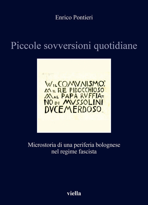 Cover of Piccole sovversioni quotidiane. Microstoria di una periferia bolognese nel regime fascista