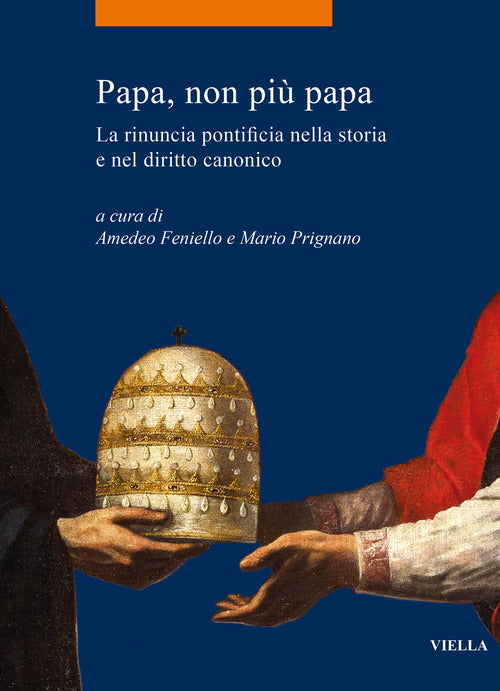 Cover of Papa, non più papa. La rinuncia pontificia nella storia e nel diritto canonico