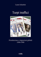 Cover of Turpi traffici. Prostituzione e migrazioni globali 1890-1940