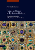 Cover of Precious stones in religious objects. Use and representation in the Early Medieval Latin West