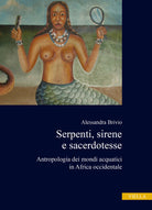 Cover of Serpenti, sirene e sacerdotesse. Antropologia dei mondi acquatici in Africa occidentale