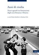 Cover of Anni di rivolta. Nuovi sguardi sui femminismi degli anni Settanta e Ottanta