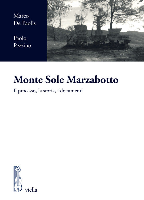 Cover of Monte Sole Marzabotto. Il processo, la storia, i documenti