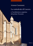 Cover of cattedrale di Lucera e l'architettura angioina del primo Trecento