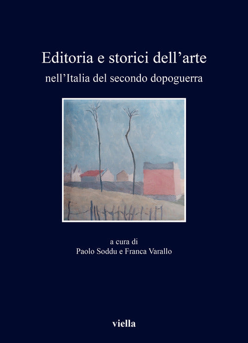 Cover of Editoria e storici dell'arte nell'Italia del secondo dopoguerra