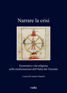 Cover of Narrare la crisi. Economia e vita religiosa nelle trasformazioni dell'Italia del Trecento