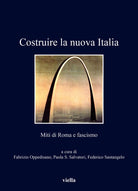 Cover of Costruire la nuova Italia. Miti di Roma e fascismo