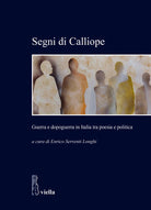 Cover of Segni di Calliope. Guerra e dopoguerra in Italia tra poesia e politica