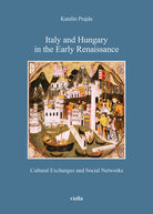 Cover of Italy and Hungary in the early Renaissance. Cultural exchanges and social networks