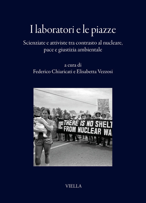 I laboratori e le piazze. Scienziate e attiviste tra contrasto al nucleare, pace e giustizia ambientale