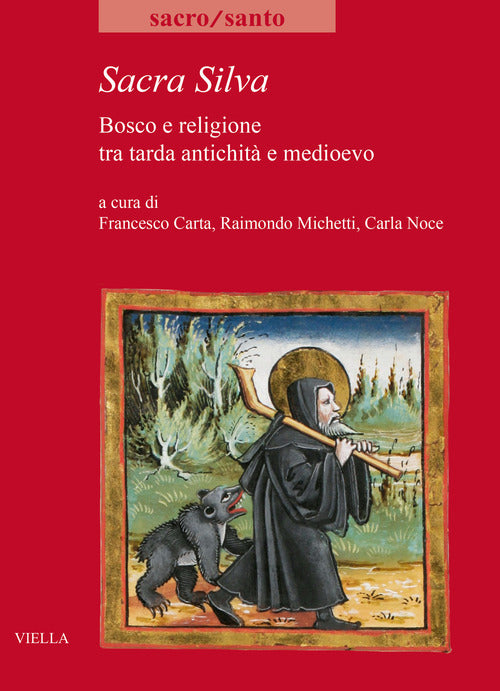 Sacra Silva. Bosco e religione tra tarda antichit e medioevo