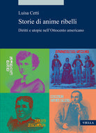 Storie di anime ribelli. Diritti e utopie nellOttocento americano