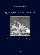 Biografia politica di un intermedio. Floriano Ventura, comunista bolognese