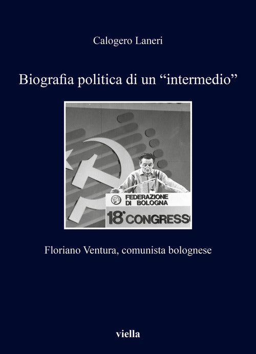 Biografia politica di un intermedio. Floriano Ventura, comunista bolognese