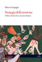 Strategia della tensione. Utilità e danno di un concetto abusato