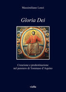 Gloria dei. Creazione e predestinazione nel pensiero di Tommaso d’Aquino