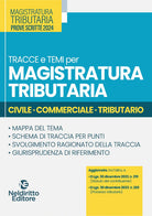 Cover of Tracce e temi per magistratura tributaria 2024. Civile, commerciale, tributario