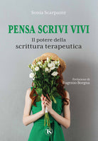 Cover of Pensa scrivi vivi. Il potere della scrittura terapeutica