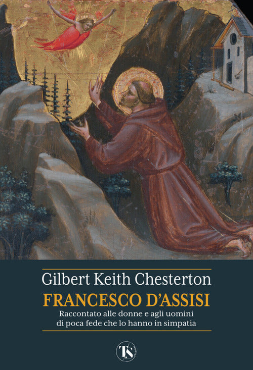 Cover of San Francesco d'Assisi. Raccontato alle donne e agli uomini di poca fede che lo hanno in simpatia