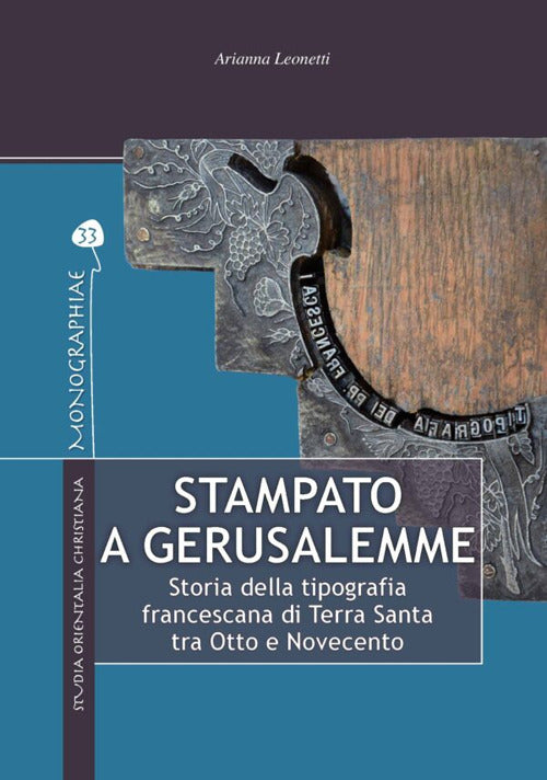 Cover of Stampato a Gerusalemme. Storia della tipografia francescana di Terra Santa tra Otto e Novecento