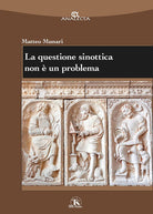 La questione sinottica non un problema