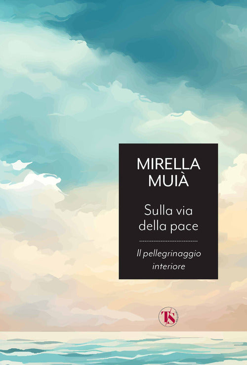 Sulla via della pace. Il pellegrinaggio interiore