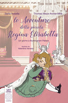 Cover of avventure della piccola regina Elisabetta. Un giorno a Buckingham Palace