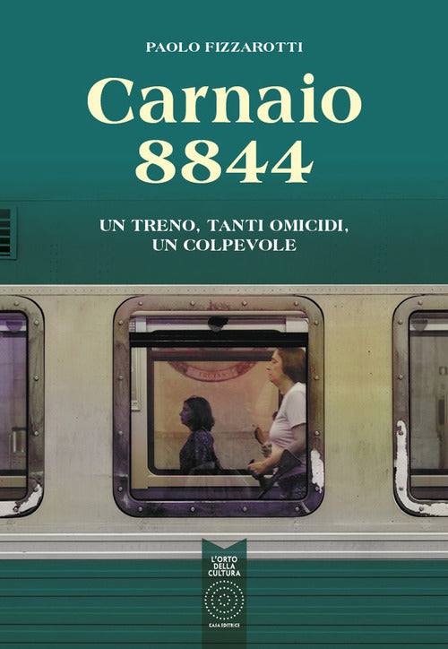 Cover of Carnaio 8844. Un treno, tanti omicidi, un colpevole