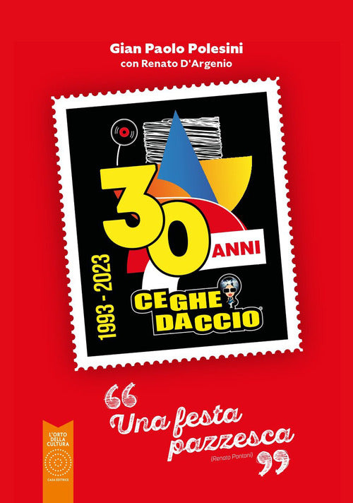 Cover of Ceghedaccio 30 anni. Una festa pazzesca