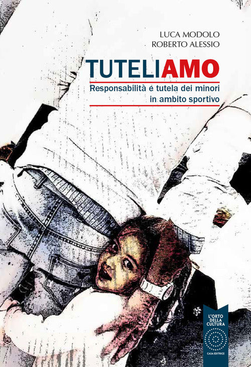 Cover of Tuteliamo. Responsabilità e tutela dei minori in ambito sportivo