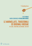 Cover of marmellate, tradizionali ed originali insieme. The jams, traditional and original together