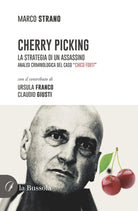 Cover of Cherry Picking. La strategia di un assassino. Analisi criminologica del caso “Chico Forti”